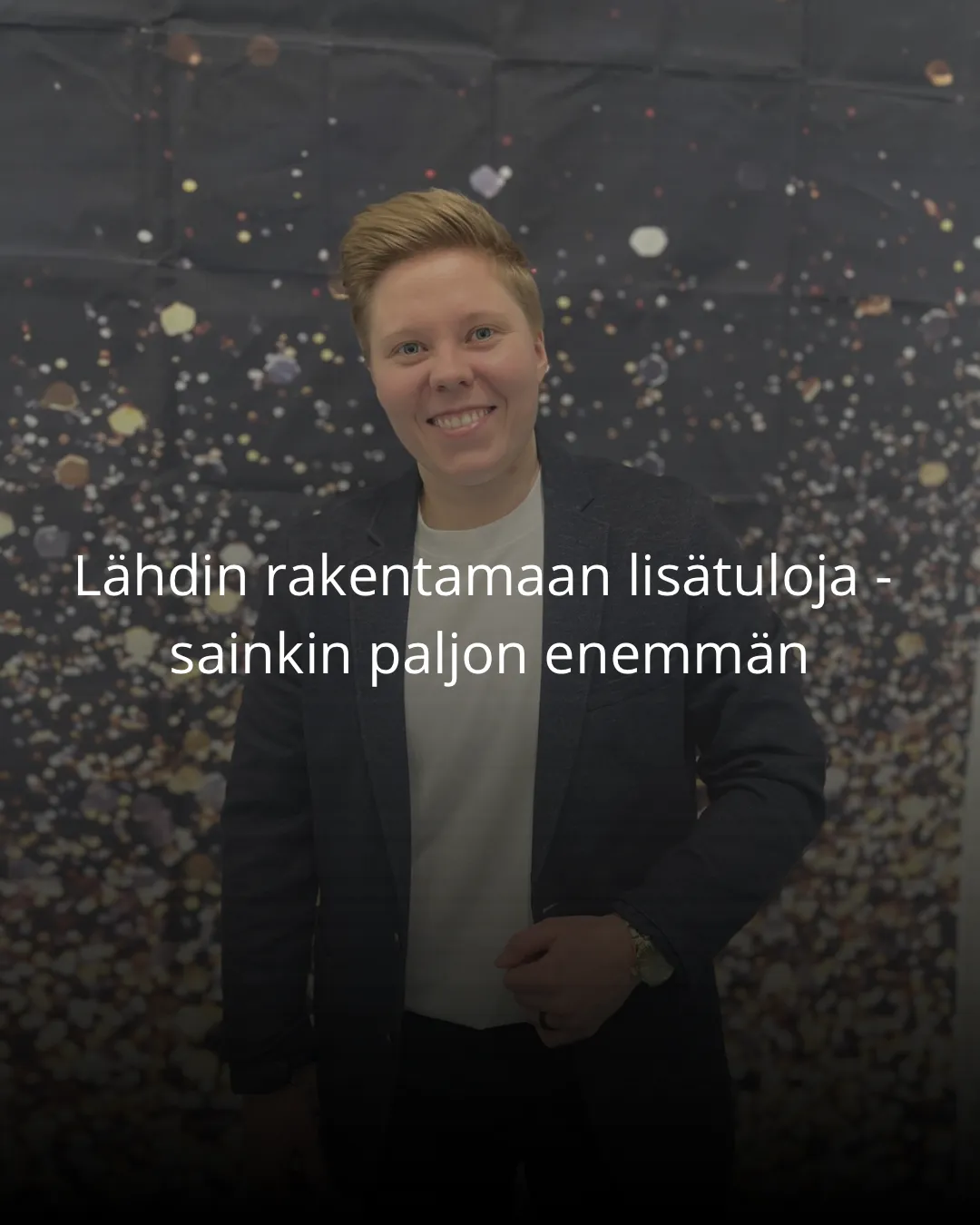 Maria hymyilee, teksti: Lähdin rakentamaan lisätuloja, sainkin paljon enemmän
